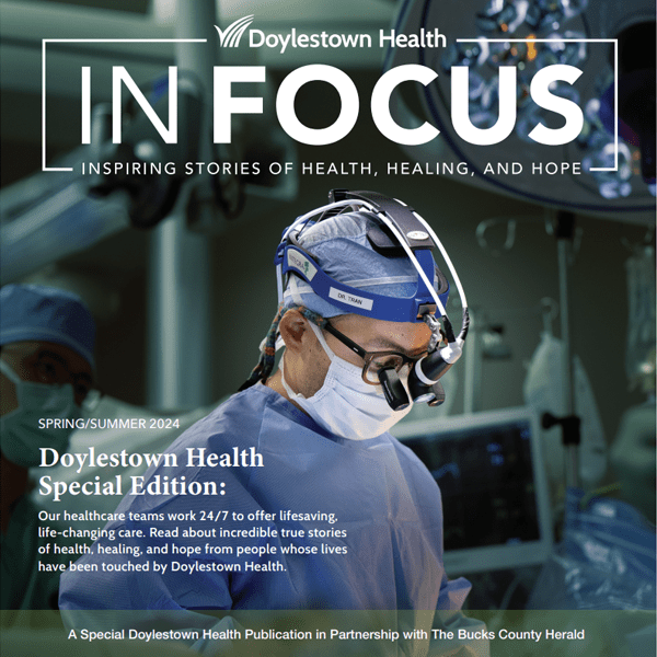 In Focus Cover - Spring - Summer 2024 | Doylestown Health